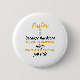 Pastor Because Hardcore Devil Stomping Ninja bl 6 Cm Round Badge