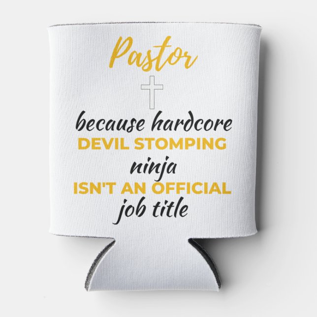 Pastor Because Hardcore Devil Stomping Ninja bl Can Cooler (Front)