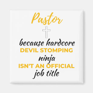 Pastor Because Hardcore Devil Stomping Ninja bl Magnet