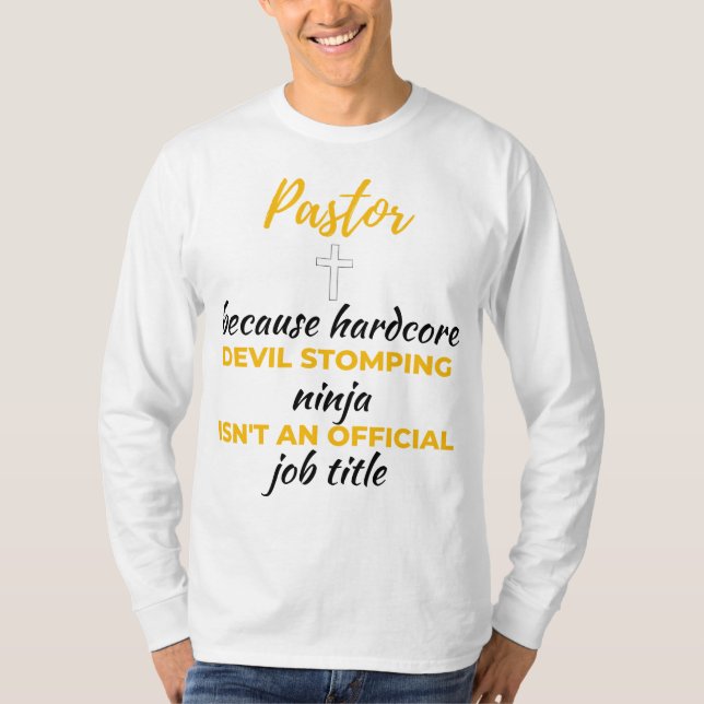 Pastor Because Hardcore Devil Stomping Ninja bl T-Shirt (Front)