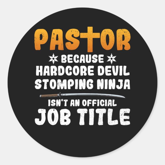 Pastor Because Hardcore Devil Stomping Ninja Isn_t Classic Round Sticker (Front)