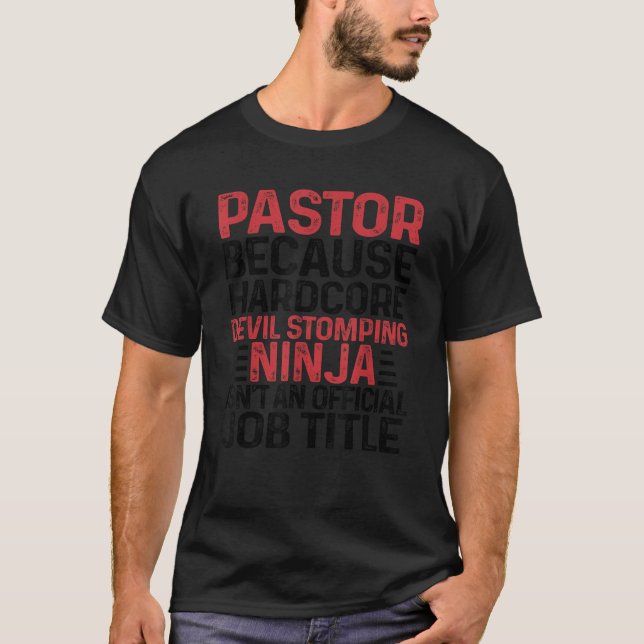 Pastor Because Hardcore Devil Stomping Ninja  T-Shirt (Front)