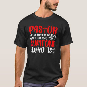 Pastor  Not A Miracle Worker    T-Shirt