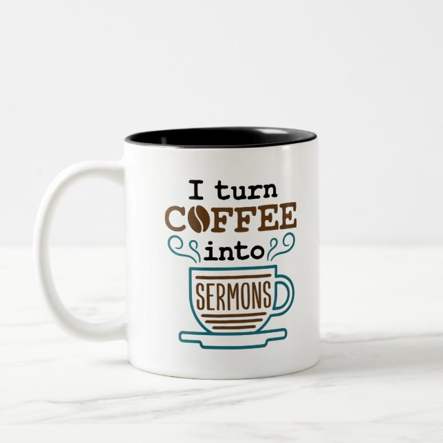 Pastor Preacher I Turn  Coffee Into Sermons Two-Tone Coffee Mug (Left)