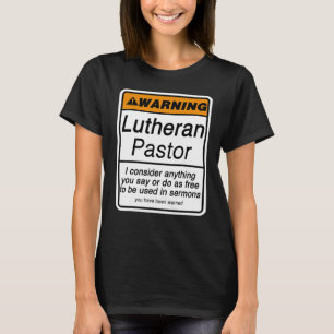 Pastor Warning for Lutheran Clergy Appreciation T-Shirt
