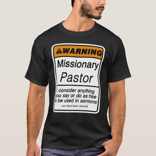 Pastor Warning for Missionary Clergy Appreciation T-Shirt (Front)