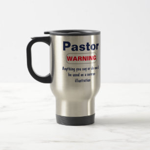Pastor Warning Humourous Travel Mug