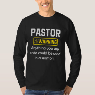 Pastor Warning I Might Put You In A Sermon T-Shirt