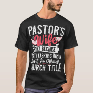 Pastor Wife  Ninja Christian Church Appreciation G T-Shirt