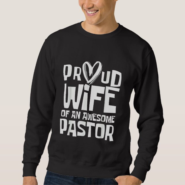 Pastor Wife Proud Wife of an Awesome Pastor Sweatshirt (Front)