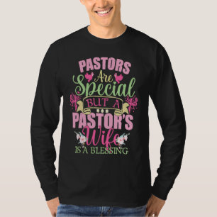 Pastors Are Special But Pastor's Wife Is Blessing T-Shirt