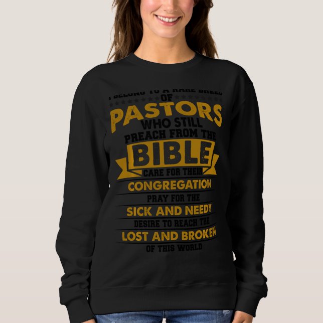 Pastors Who Still Preach From Bible Care Christian Sweatshirt (Front)