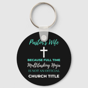 Pastor's Wife Because Full Time Multitasking Key Ring