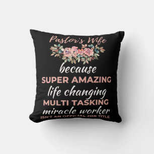 Pastor's Wife Because Super Amazing Life Changing Cushion