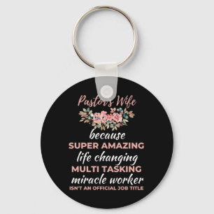Pastor's Wife Because Super Amazing Life Changing Key Ring