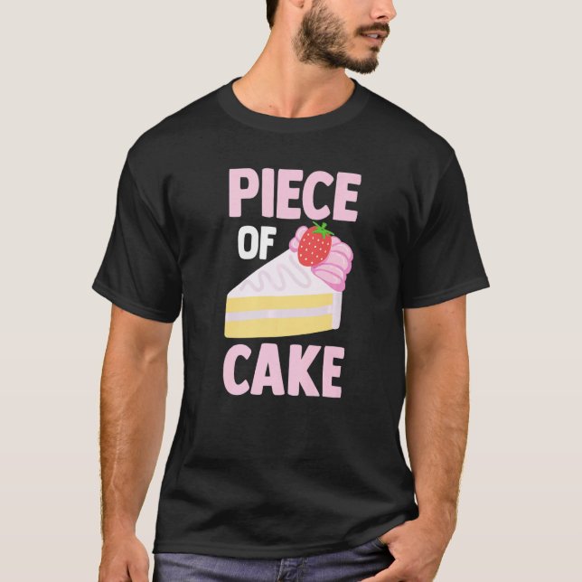 Pastry Chef Baker  Foodie  Dessert Lover  Piece Of T-Shirt (Front)