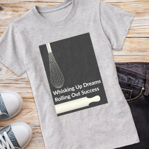 Pastry Chef Bakery Baking Inspirational T-Shirt