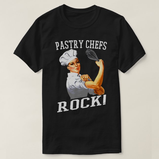 Pastry Chefs Rock  Rosie Funny Pastry Chef  T-Shirt (Design Front)