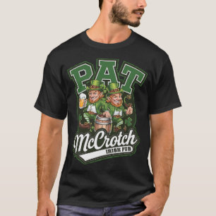 Pat McCrotch Irish Pub Funny Irish Humor T-Shirt