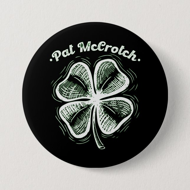 Pat McCrotch Luck Of The Irish St Patricks Day  7.5 Cm Round Badge (Front)