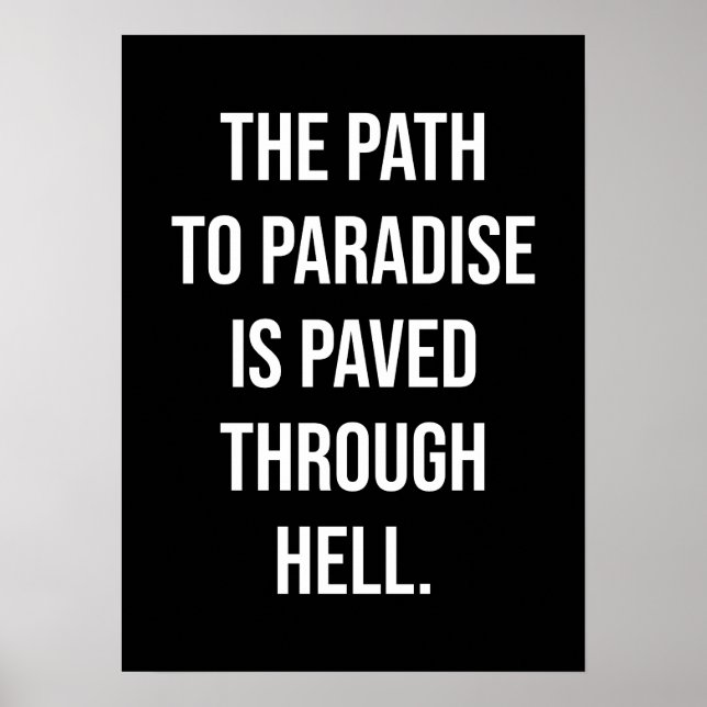 Path To Paradise Is Through Hell - Gym, Hustle Poster (Front)