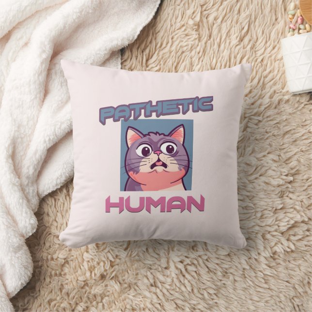 Pathetic Human – Funny Cat Design Cushion (Blanket)