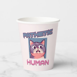 Pathetic Human – Funny Cat Design Paper Cups