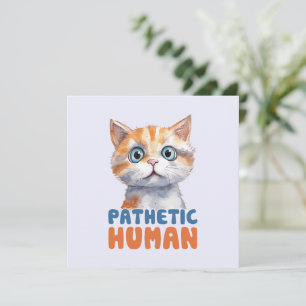 Pathetic Human – Sarcastic Cat Design