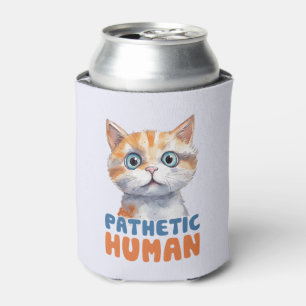 Pathetic Human – Sarcastic Cat Design Can Cooler
