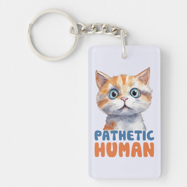 Pathetic Human – Sarcastic Cat Design Key Ring (Front)