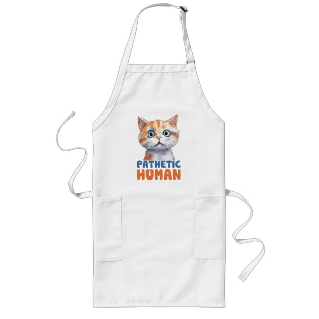 Pathetic Human – Sarcastic Cat Design Long Apron (Front)