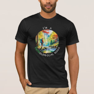 Pathological Hiker T-Shirt