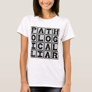 Pathological Liar, Compulsion To Fib T-Shirt