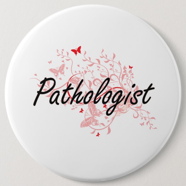 Pathologist Artistic Job Design with Butterflies 6 Cm Round Badge (Front)