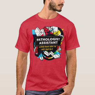 PATHOLOGIST ASSISTANT Classic TShirt