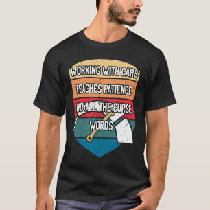 Patience and Cussing Car  Mechanic Car Enthusiast T-Shirt