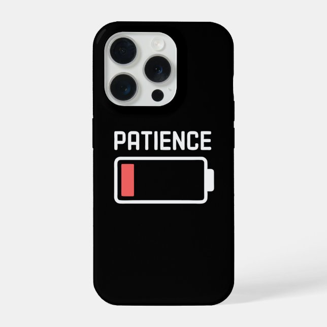 Patience Battery Low  iPhone Case (Back)