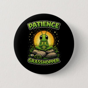 Patience Grasshopper 6 Cm Round Badge