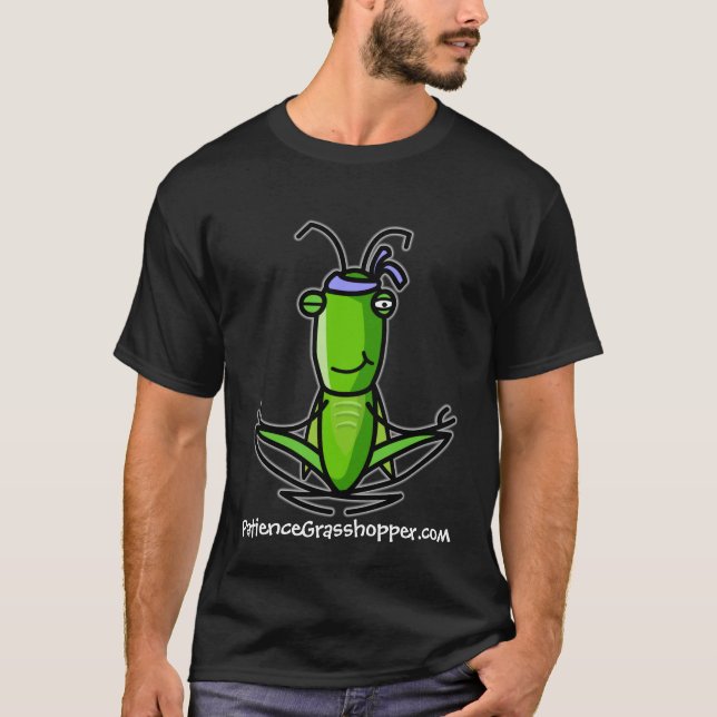 Patience, Grasshopper Dark T-Shirt (Front)