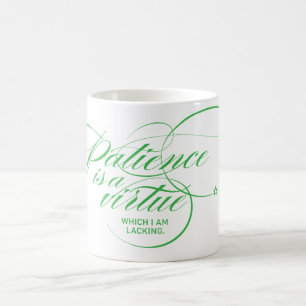 Patience Is a Virtue Twist Green Coffee Mug