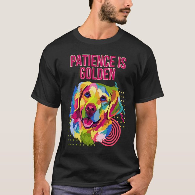 Patience Is Golden Motivational Quote Golden Retri T-Shirt (Front)