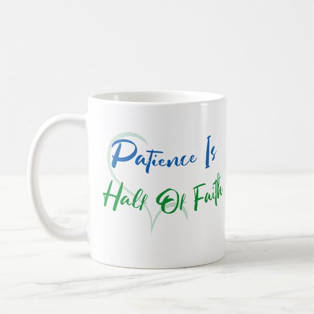 Patience Is Half of Faith Spiritual Heart Quote Coffee Mug (Left)