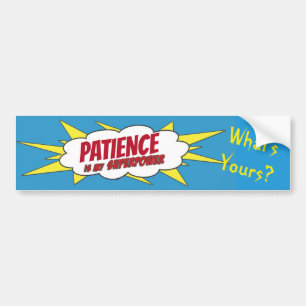 PATIENCE is my Superpower...School Bus signage Bumper Sticker