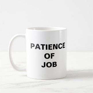 Patience Of Job Coffee Mug