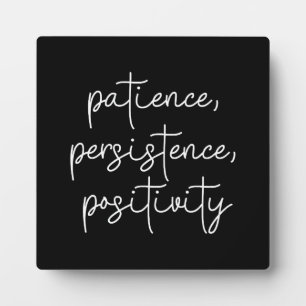 Patience, Persistence, Positivity - Motivational Plaque
