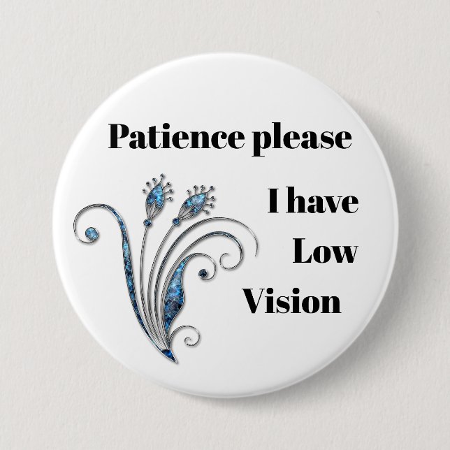 Patience please: I have low vision badge (Front)