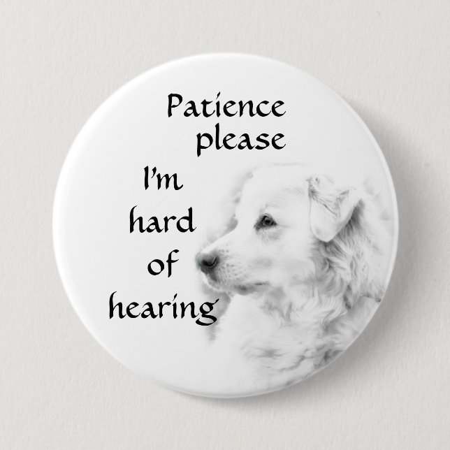 Patience please: I'm hard of hearing badge (Front)