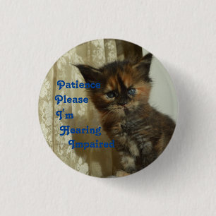 Patience please Im hearing impaired 3 Cm Round Badge