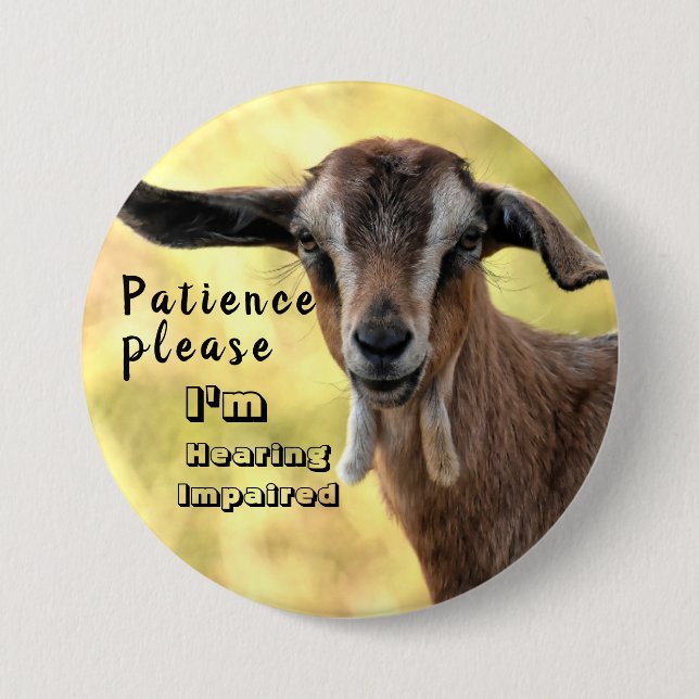 Patience Please I'm hearing impaired 7.5 Cm Round Badge (Front)