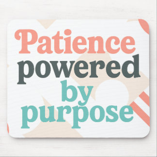 Patience powered by purpose | Funny Teacher Mouse Pad
